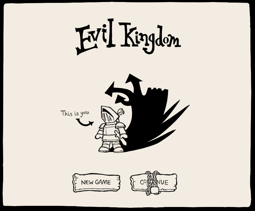 Menu for Evil Kingdom. A knight stands with a twisted castle shadow behind them. An arrow labels the knight: This is you. New Game and Continue buttons are below, but the Continue button is chained up.