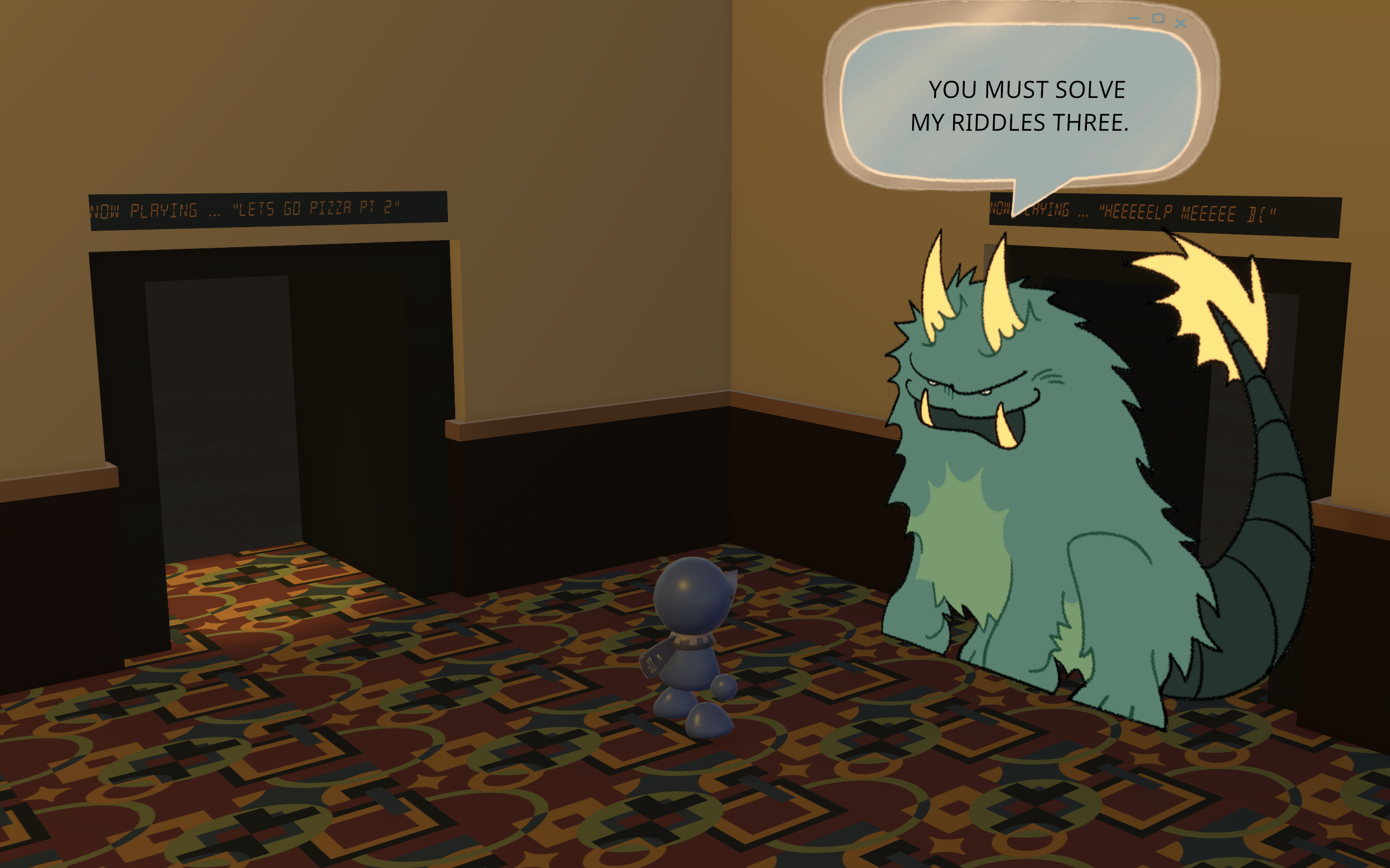 A big, green, furry beast guards a movie theater doorway. He says, 'You must solve my riddles three' in all caps.